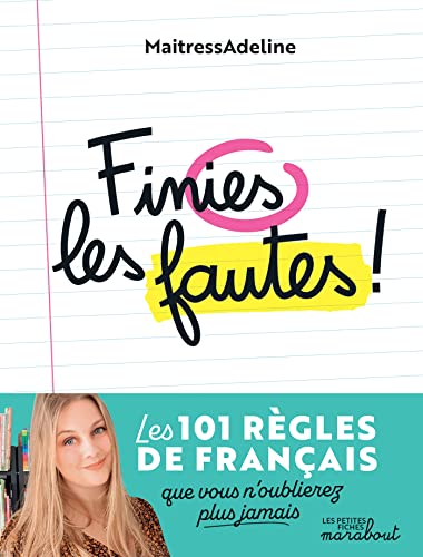 Finies les fautes: Les 101 règles de français que vous