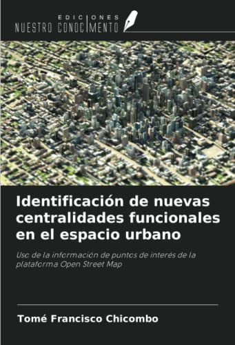 Identificación de nuevas centralidades funcionales en el espacio urbano: Uso