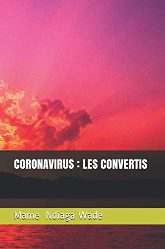 CORONAVIRUS : LES CONVERTIS