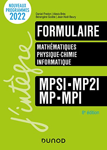 Formulaire MPSI-MP2I-MP-MPI - 8e éd.: Mathématiques - Physique-chimie - Informatique
