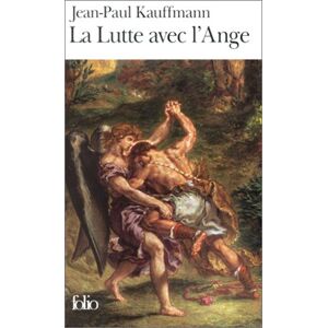 J. Kauffmann Lutte Avec L Ange (Folio)