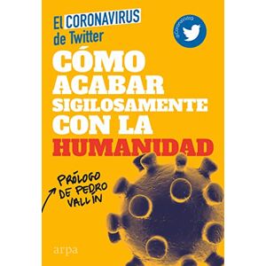 El Coronavirus de Twitter Cómo Acabar Sigilosamente Con La Humanidad