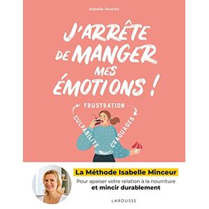 Isabelle Veverka J'Arrête De Manger Mes Émotions !: La Méthode